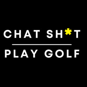 Chat Sh*t & Play Golf Tee - Tāne - Mens Staple Tee Design